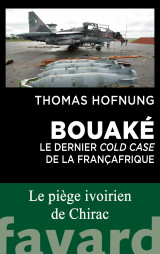 Bouaké : le dernier cold case de la françafrique