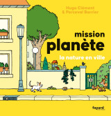 Mission planète vol.5 la nature en ville