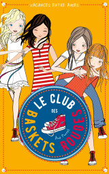 Le club des baskets rouges - tome 2 - vacances entre amies