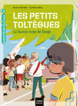 Les petits toltèques - la fausse note de diego cp/ce1 6/7 ans