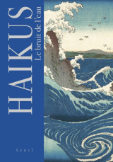 Haïkus. le bruit de l'eau