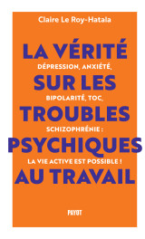 La vérité sur les troubles psychiques au travail