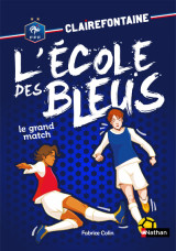 Clairefontaine l'école des bleus - tome 3 le grand match