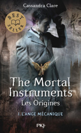 The mortal instruments - les origines - tome 1 l'ange mécanique -poche-