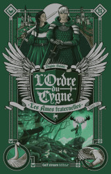 L'ordre du cygne - tome 3 les âmes fraternelles