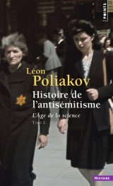 Histoire de l'antisemitisme, tome 2 - l'age de la science, tome 2