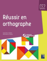 Réussir en orthographe ce2