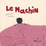 Le machin - format géant