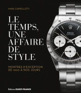 Le temps, une affaire de style. montres d'exception de 1900 à nos jour