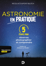 L'astronomie en pratique : 5 étapes pour observer, photographier et comprendre