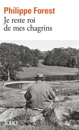 Je reste roi de mes chagrins