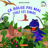 Mes 1ers livres pop-up - ça bouge pas mal chez les dinos