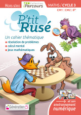 Cahier p'tit rusé maths cycle 3 (édition 2018)