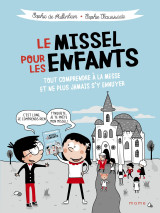 Le missel pour les enfants - tout comprendre à la messe et ne plus jamais s'y ennuyer