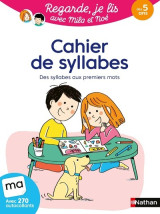 Cahier de syllabes - regarde, je lis !