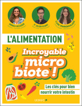 L'alimentation - incroyable microbiote !