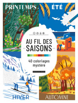 Au fil des saisons : 40 coloriages mystère