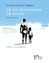 Là où se termine la terre - nouvelle édition 10 ans