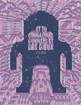 ...et tu connaîtras l'univers et les dieux