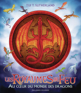 Les royaumes de feu - au coeur du monde des dragons