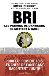 Bri, les patrons de l'antigang se mettent à table