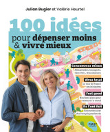 100 idées pour dépenser moins et vivre mieux