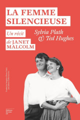 La femme silencieuse - sylvia plath et ted hugues - un récit de janet malcolm