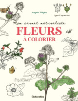 Mon carnet naturaliste fleurs à colorier