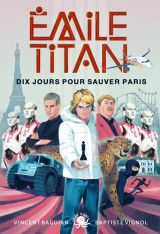 émile titan - tome 2 dix jours pour sauver paris