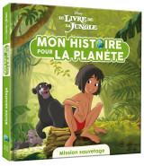 Le livre de la jungle - mon histoire pour la planète - mission sauvetage - disney