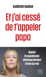 Et j'ai cessé de t'appeler papa