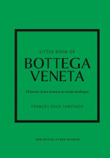 Little book of bottega veneta - l'histoire d'une maison de mode mystique