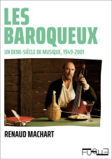 Les baroqueux - un demi-siècle de musique, 1949-2001