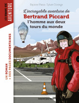 L'incroyable aventure de bertrand piccard, l'homme aux deux tours du monde