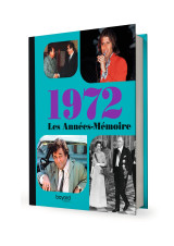 Les années-mémoire volume 1972