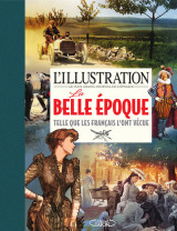 L'illustration - la belle époque : 1889-1914