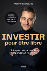 Investir pour être libre - 9 étapes pour atteindre l'indépendance financière