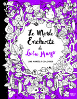 Le monde enchanté de lulu mayo - une année à colorier