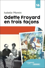 Odette froyard en trois facons