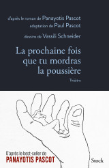 La prochaine fois que tu mordras la poussière - théâtre