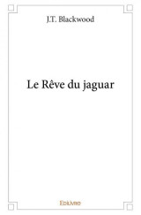 Le rêve du jaguar