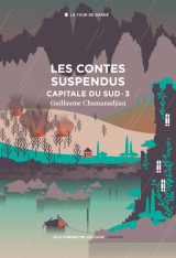 Cycle de la tour de garde. capitale du sud t3 : les contes suspendus