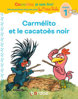 Cocorico je sais lire ! 1res lectures - carmélito et le cacatoès noir niveau 1