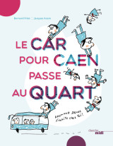 Le car pour caen passe au quart - raymond devos