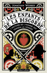 Les enfants de la discorde - l'histoire de l homme qui vengea la vendée