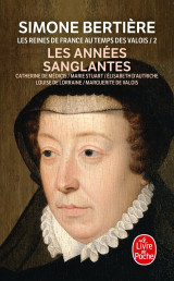 Les années sanglantes (les reines de france au temps des valois, tome 2)