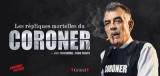 Les répliques mortelles du coroner