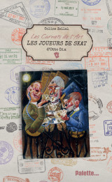 Les carnets de l'art, les joueurs de skat d'otto dix