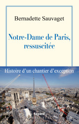 Notre-dame de paris, ressuscitée