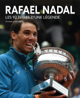 Rafael nadal, les 92 titres d'une légende